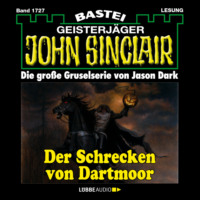 Jason Dark. Der Schrecken von Dartmoor (2. Teil) - John Sinclair, Band 1727 (Ungek?rzt)
