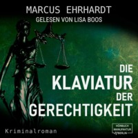 . Die Klaviatur der Gerechtigkeit - Maria Fortmann ermittelt, Band 3 (ungek?rzt)