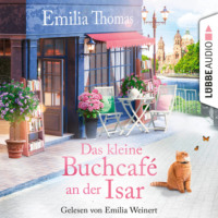 . Das kleine Buchcaf? an der Isar - Die Buchcaf?-Reihe, Teil 1 (Ungek?rzt)