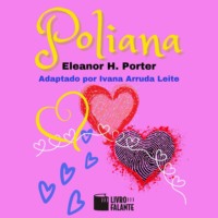Eleanor H. Porter. Poliana (Integral)
