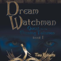 . Quest for the Missing Talisman - Dream Watchman, Book 1 (Unabridged)