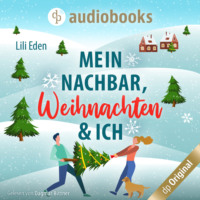 . Mein Nachbar, Weihnachten und ich (Ungek?rzt)