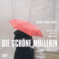 . Die sch?ne M?llerin (Ungek?rzt)