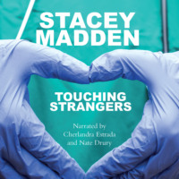 Stacey Madden. Touching Strangers (Unabridged)