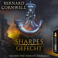 . Sharpes Gefecht - Sharpe-Reihe, Teil 12 (Ungek?rzt)