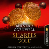 . Sharpes Gold - Sharpe-Reihe, Teil 9 (Ungek?rzt)