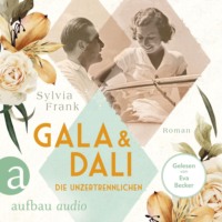 . Gala und Dal? - Die Unzertrennlichen - Ber?hmte Paare - gro?e Geschichten, Band 1 (Gek?rzt)