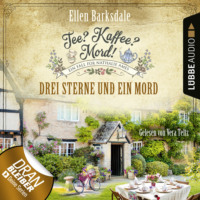 . Drei Sterne und ein Mord - Nathalie Ames ermittelt - Tee? Kaffee? Mord!, Folge 23 (Ungek?rzt)