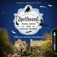 . H?llenritt auf dem Hexenbesen - Spellbound - Mord, Magie und fauler Zauber, Folge 2 (Ungek?rzt)