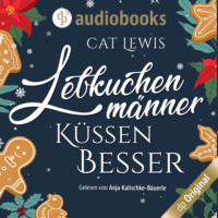. Lebkuchenm?nner k?ssen besser (Ungek?rzt)