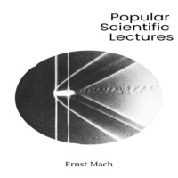 Ernst Mach. Popular Scientific Lectures (Unabridged)