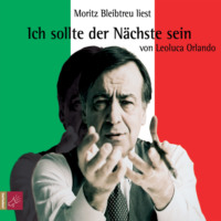 Leoluca Orlando. Ich sollte der N?chste sein (Ungek?rzt)