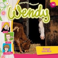 Stephan G?rtler. Wendy, Folge 78: Kampf ums Heu