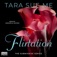 . The Flirtation - The Submissive Series, Book 10 (Unabridged)