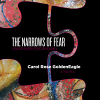 . The Narrows of Fear (Wapawikoscikanik) (Unabridged)