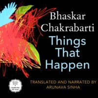 Bhaskar Chakrabarti. Things That Happen - And Other Poems (Unabridged)