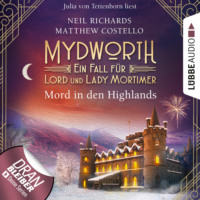 . Mord in den Highlands - Mydworth - Ein Fall f?r Lord und Lady Mortimer 12 (Ungek?rzt)