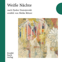 Fjodor Dostojewski. Wei?e Naechte - Erz?hlbuch, Band 2 (Ungek?rzt)