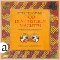 . Tod den finsteren M?chten - Historischer Kriminalroman - Schwester Fidelma ermittelt, Band 32 (Ungek?rzt)