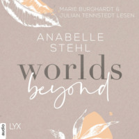 Anabelle Stehl. Worlds Beyond - World-Reihe, Teil 3 (Ungek?rzt)