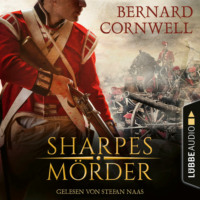 . Sharpes M?rder - Sharpe-Reihe, Teil 22 (Ungek?rzt)