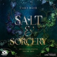 . Salt & Sorcery - Ein Fluch so finster wie die Tiefe (Ungek?rzt)