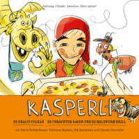 . Kasperli, De chalti Vulkan / De F?rschter Sager und de Holzwurm Drill