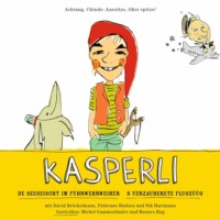 . Kasperli, De Seegeischt im F?rwehrweier / S verzauberete Flugz??g