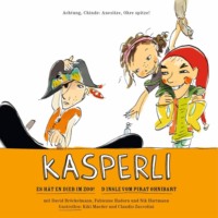 Andrea Jansen. Kasperli, Es h?t en Dieb im Zoo! / D Insle vom Pirat Ohnibart