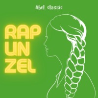 Brothers Grimm  . Rapunzel - Abel Classics: fairytales and fables