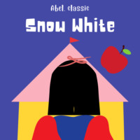 Brothers Grimm  . Snow White - Abel Classics: fairytales and fables