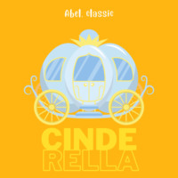 Charles Perrault. Cinderella - Abel Classics: fairytales and fables