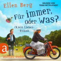 . F?r immer, oder was? - (K)ein Liebes-Roman (Gek?rzt)