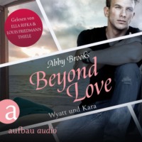 . Beyond Love - Wyatt und Kara - Die Hutton Family, Band 2 (Ungek?rzt)