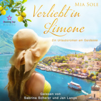 . Verliebt in Limone: Ein Urlaubsroman am Gardasee - VERLIEBT, Band 1 (ungek?rzt)