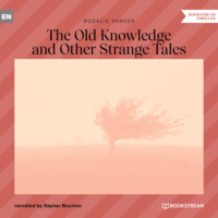 . The Old Knowledge and Other Stories (Unabridged)