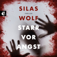 . Starr vor Angst - Ein Fall f?r Jonas Starck, Band 1 (ungek?rzt)