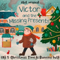 . Victor and the Missing Presents - Short and fun bedtime stories for kids, Season 1, Episode 3: Christmas Time Is Running Out!