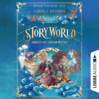 Sabrina J. Kirschner. Amulett der Tausend Wasser - StoryWorld, Teil 1 (Ungek?rzt)