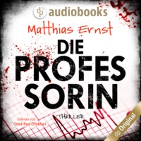 . Die Professorin - Ein Fall f?r die Professorin-Reihe, Band 1 (Ungek?rzt)