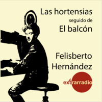 . Las Hortensias - Seguido de El Balc?n (completo)