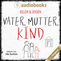 . Vater, Mutter, Kind (Ungek?rzt)