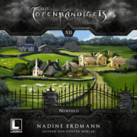 Nadine Erdmann. Newfield - Die Totenb?ndiger, Band 12 (Ungek?rzt)