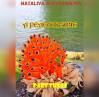 . A Peacock Song. Part Three