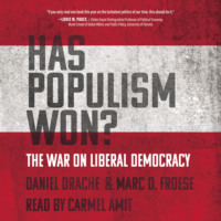 . Has Populism Won? - The War on Liberal Democracy (Unabridged)