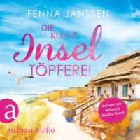 . Die kleine Inselt?pferei - Liebe, Gl?ck und Sonnenschein, Band 4 (Ungek?rzt)