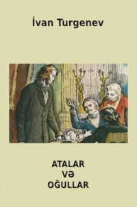 Иван Тургенев. Atalar və oğullar