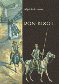 Мигель де Сервантес Сааведра. Don Kixot