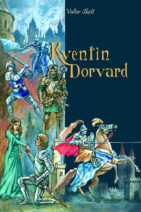 Вальтер Скотт. Kventin Dorvard