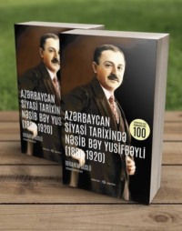 . Azərbaycan siyasi tarixində - Nəsib Bəy Yusifbəyli